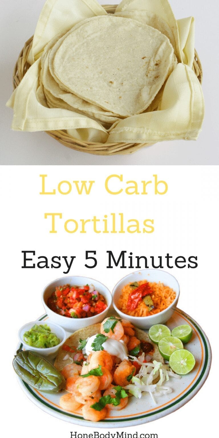 The Best Low Carb Tortillas Recipe Hone Body Mind